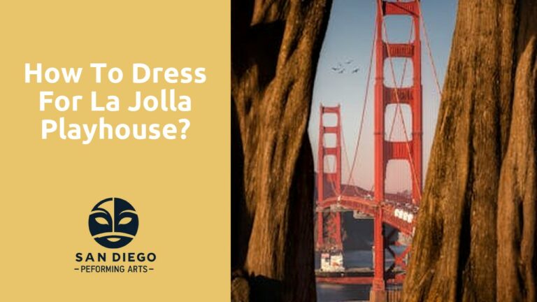 How to dress for La Jolla Playhouse?